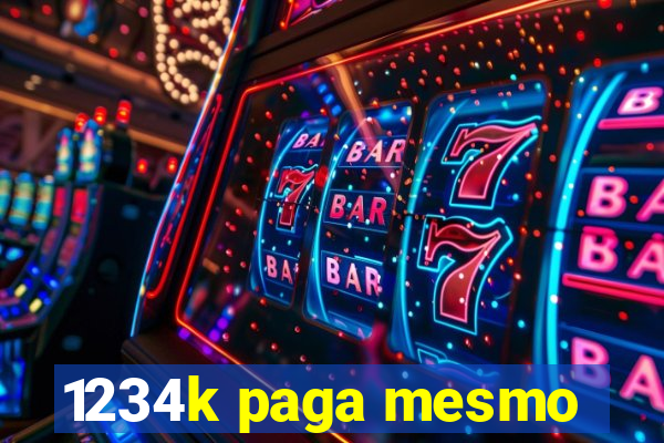 1234k paga mesmo